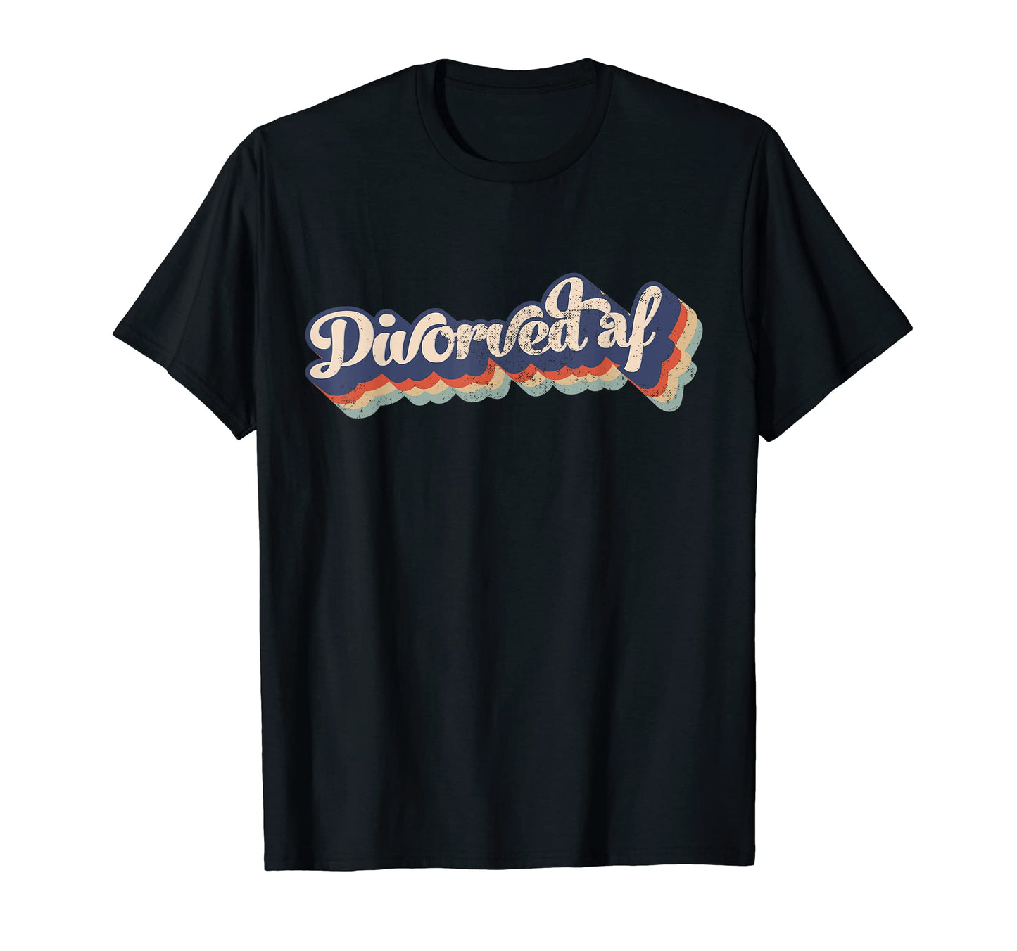 Divorced Af 70S Rainbow Funny Sarcastic T-Shirt - Trendy Graphic Men Women - T-Shirt, Sweatshirt, Hoodie
