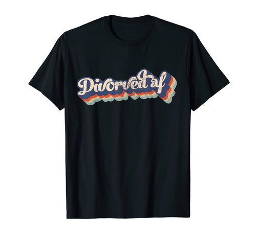 Divorced Af 70S Rainbow Funny Sarcastic T-Shirt - Trendy Graphic Men Women - T-Shirt, Sweatshirt, Hoodie