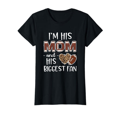 Football Mom Gift Im His Mom And T-Shirt - Novelty Apparel for Adults - T-Shirt, Sweatshirt, Hoodie