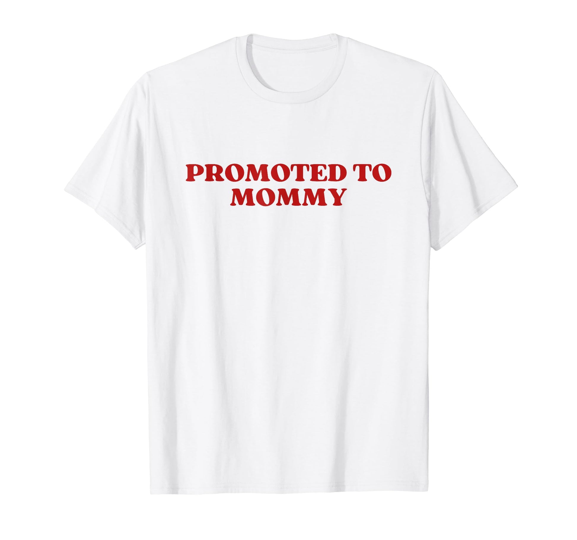 Promoted To Mommy Y2K Aesthetic T-Shirt - Casual Everyday Wear Men Women - T-Shirt, Sweatshirt, Hoodie