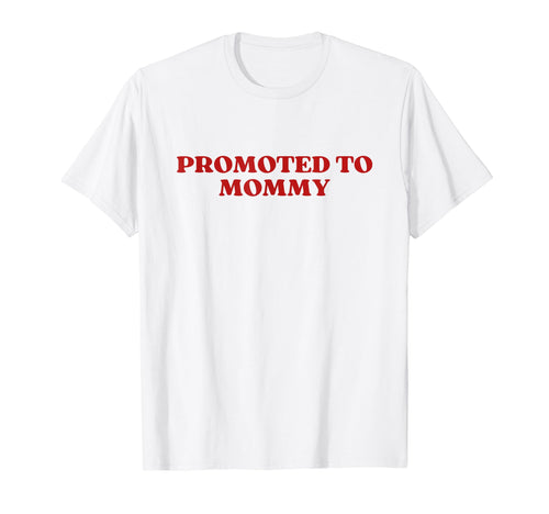 Promoted To Mommy Y2K Aesthetic T-Shirt - Casual Everyday Wear Men Women - T-Shirt, Sweatshirt, Hoodie