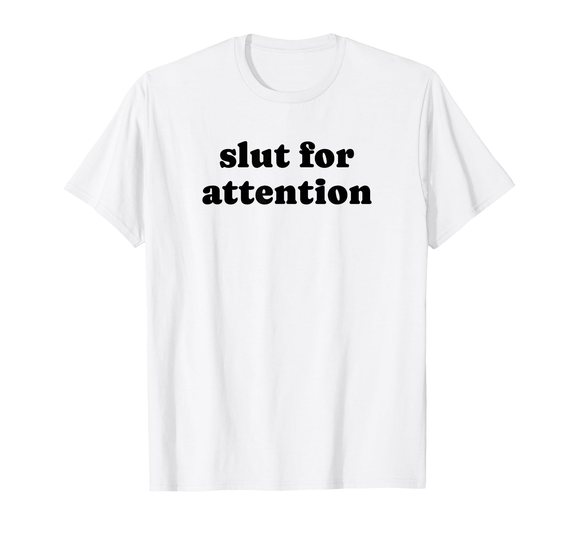 Slut Attention Funny Y2K Aesthetic T-Shirt - Trendy Graphic Unisex - T-Shirt, Sweatshirt, Hoodie