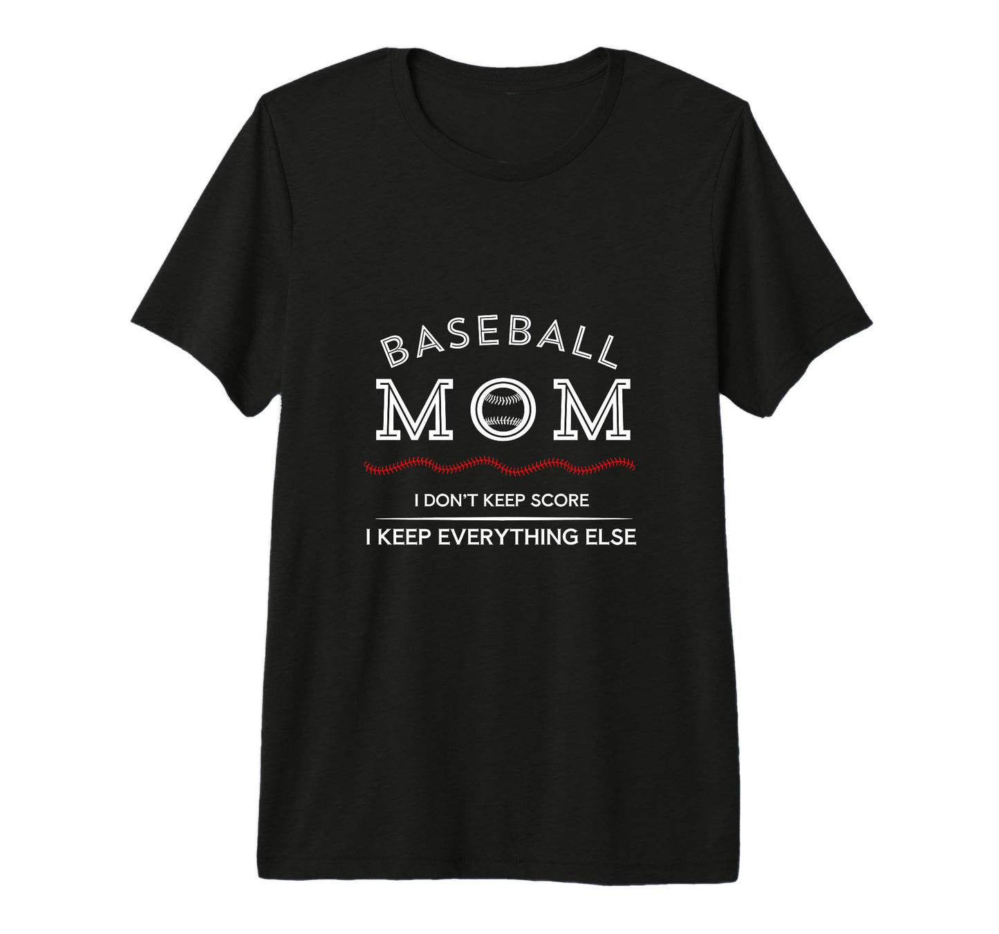 Baseball Mom Funny I Keep Everything T-Shirt - Streetwear Style Men Women - T-Shirt, Sweatshirt, Hoodie