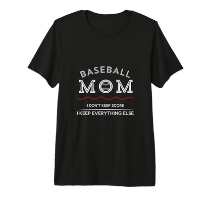 Baseball Mom Funny I Keep Everything T-Shirt - Streetwear Style Men Women - T-Shirt, Sweatshirt, Hoodie
