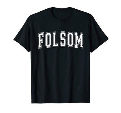 Folsom Ca California Usa Sports T-Shirt - Streetwear Style for Adults - T-Shirt, Sweatshirt, Hoodie