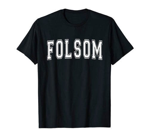 Folsom Ca California Usa Sports T-Shirt - Streetwear Style for Adults - T-Shirt, Sweatshirt, Hoodie