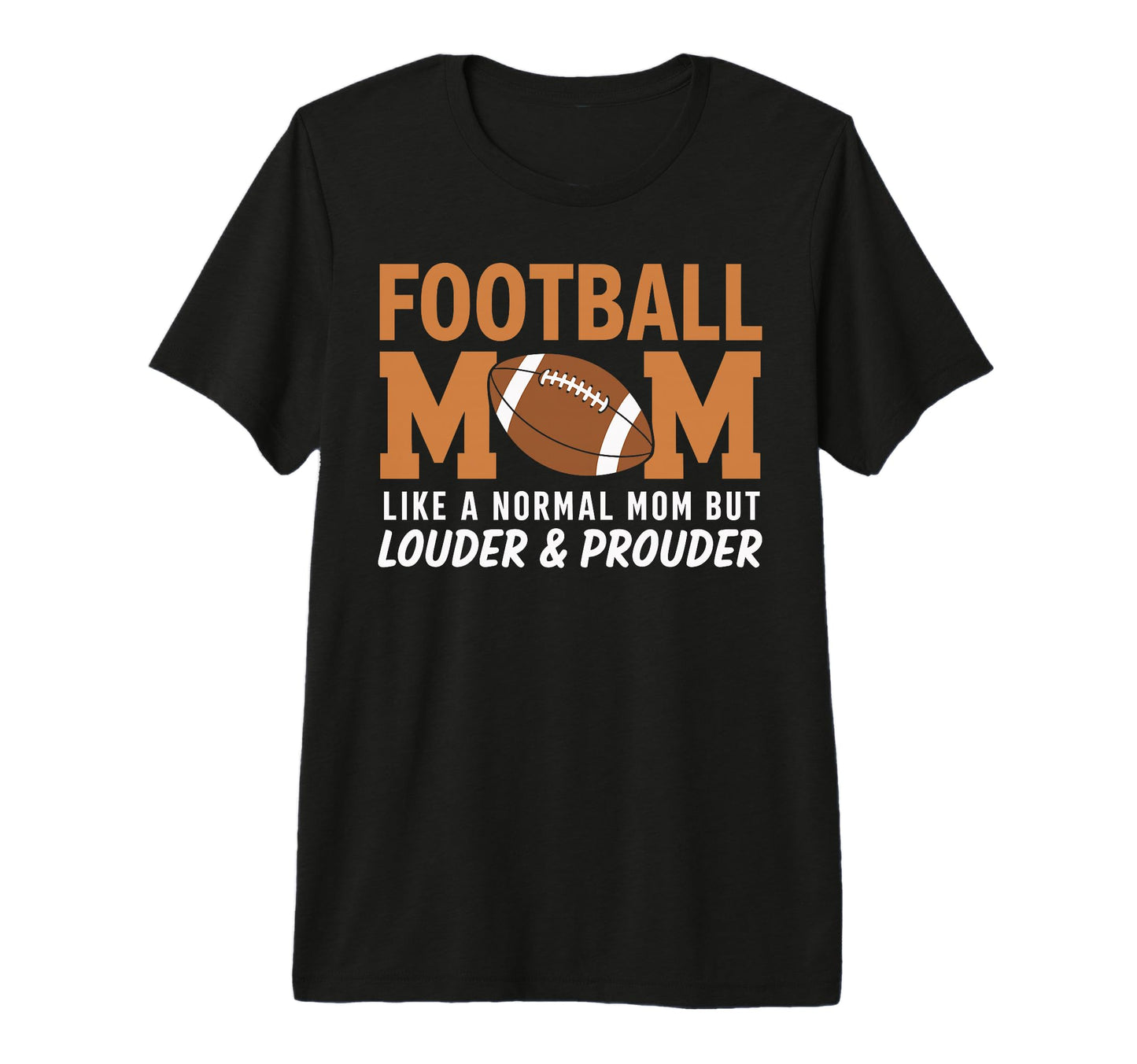 Football Mom Like Normal Mom But T-Shirt - Fun Novelty Design Unisex - T-Shirt, Sweatshirt, Hoodie