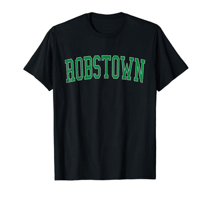 Robstown Tx Distressed Green T-Shirt - Casual Everyday Wear for Adults - T-Shirt, Sweatshirt, Hoodie