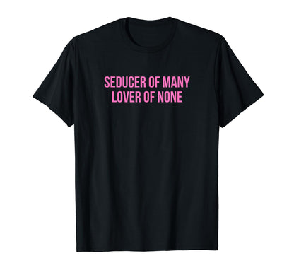 Seducer Many Lover None Y2K Aesthetic T-Shirt - Graphic Print for Adults - T-Shirt, Sweatshirt, Hoodie