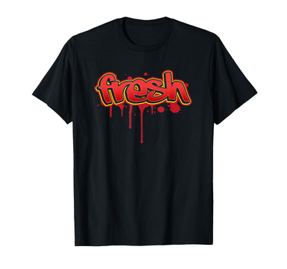 Fresh Old School Graffiti Funny T-Shirt - Fun Novelty Design for Adults - T-Shirt, Sweatshirt, Hoodie
