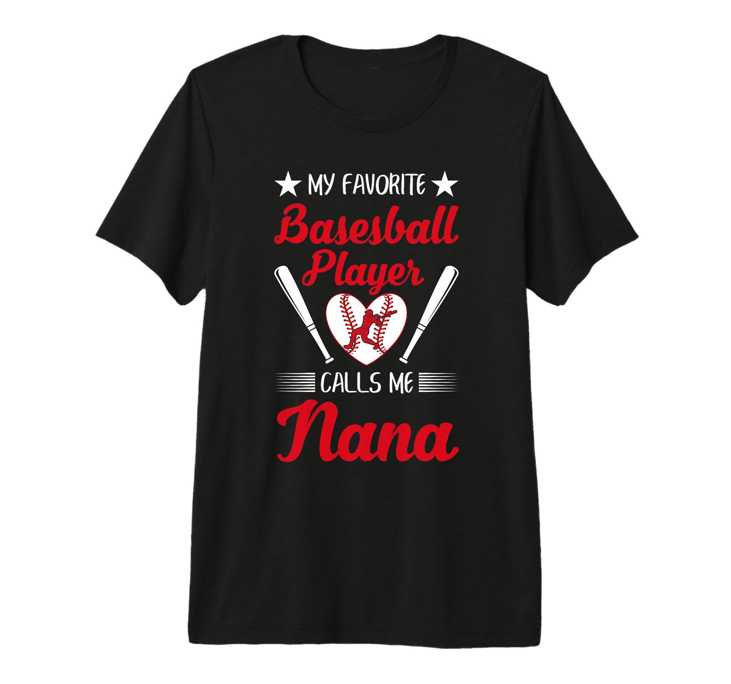 My Favorite Baseball Players Call Me Nana T-Shirt - Trendy Graphic Unisex - T-Shirt, Sweatshirt, Hoodie
