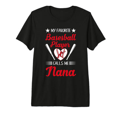My Favorite Baseball Players Call Me Nana T-Shirt - Trendy Graphic Unisex - T-Shirt, Sweatshirt, Hoodie