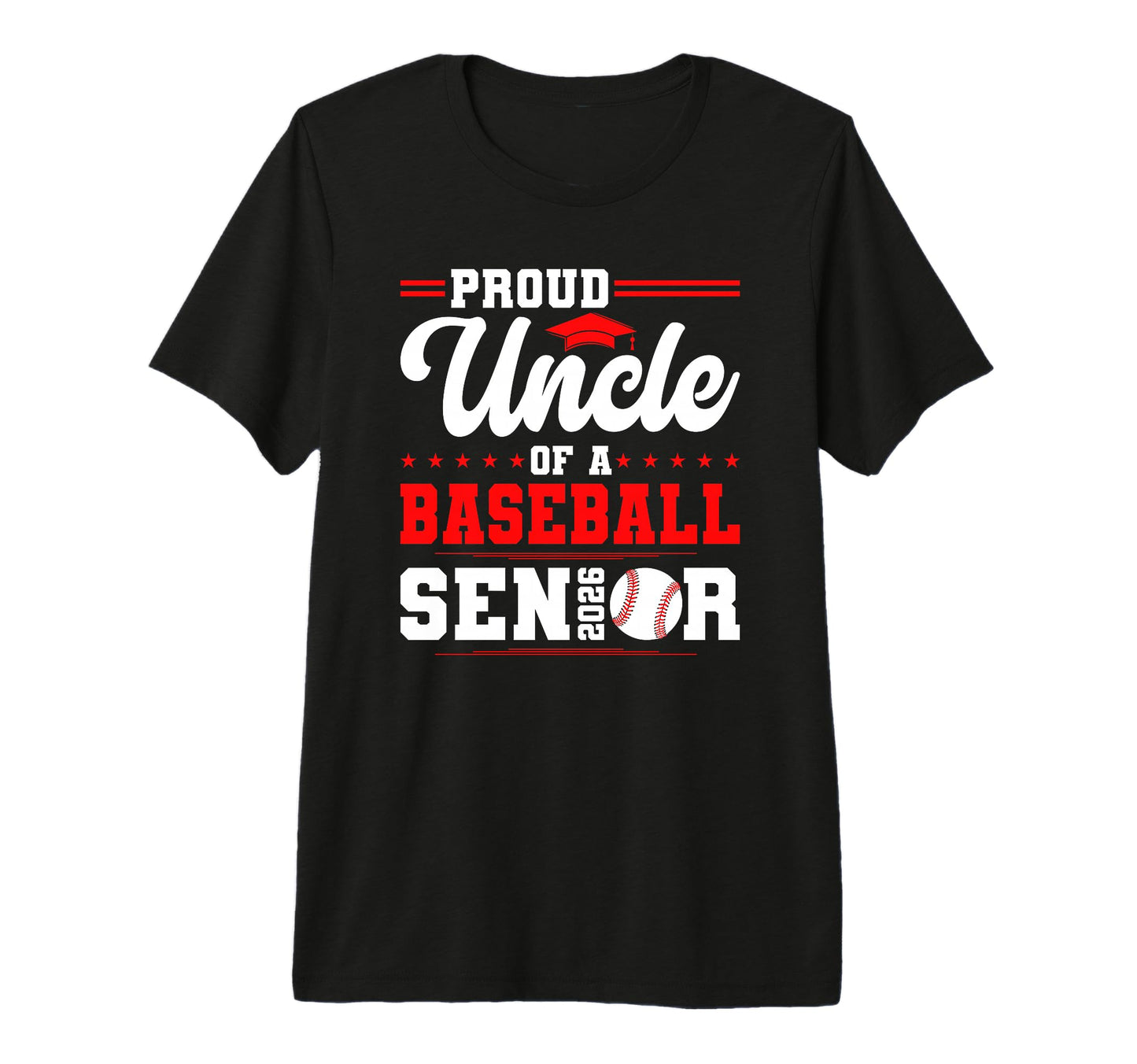 Proud Uncle 2026 Senior Baseball Graduate T-Shirt - Unique Graphic Unisex - T-Shirt, Sweatshirt, Hoodie