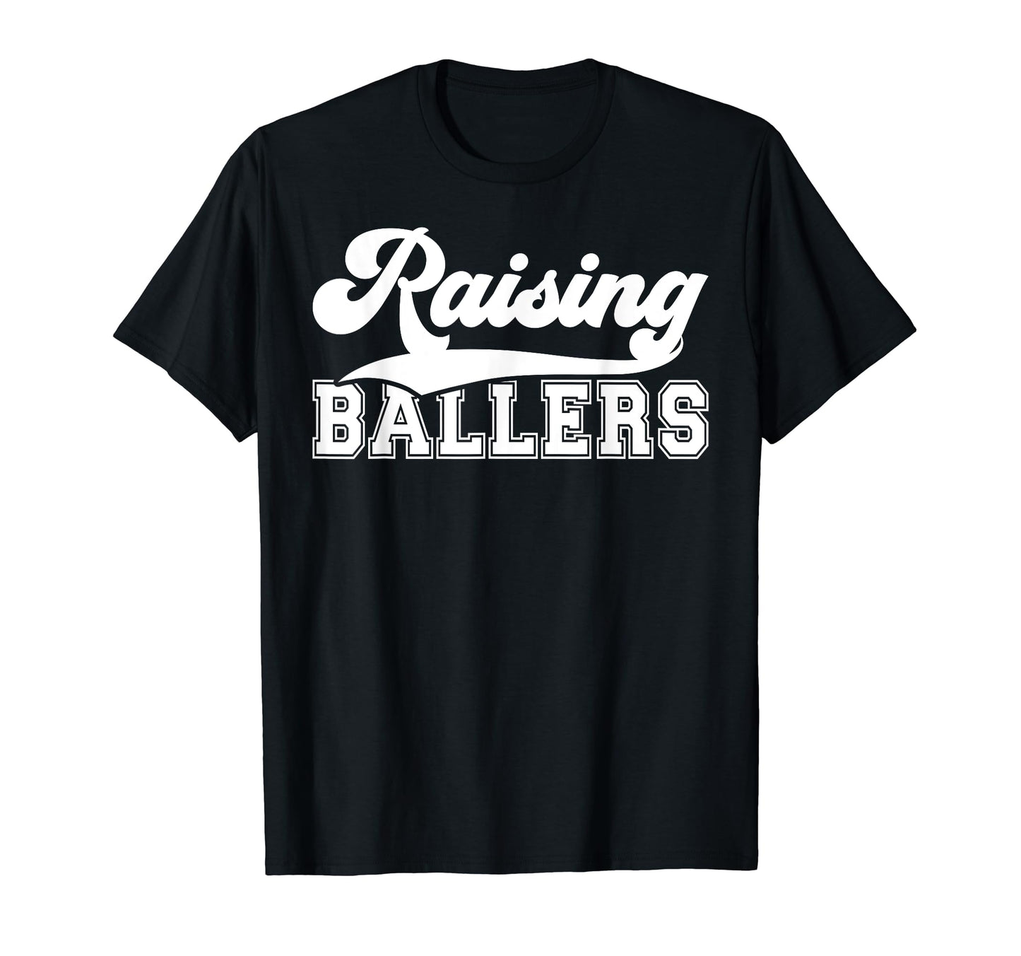 Raising Ballers Sports Mom Sports T-Shirt - Aesthetic Graphic Unisex - T-Shirt, Sweatshirt, Hoodie