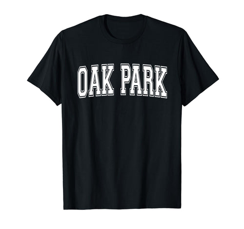 Oak Park Il Illinois Usa Sports T-Shirt - Custom Art Print for Adults - T-Shirt, Sweatshirt, Hoodie