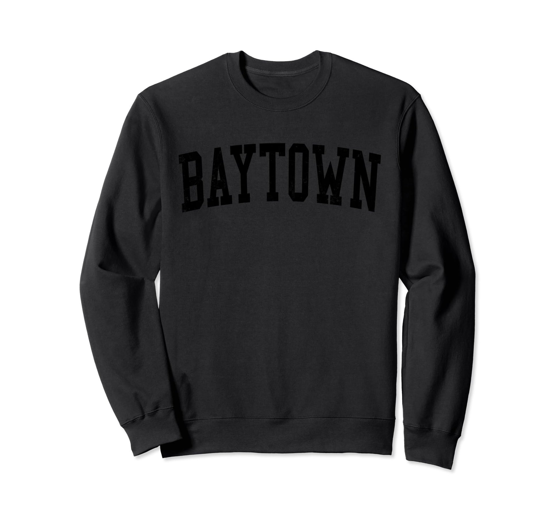 Baytown Tx Distressed Black Varsity Sweatshirt - Novelty Apparel Men Women - T-Shirt, Sweatshirt, Hoodie