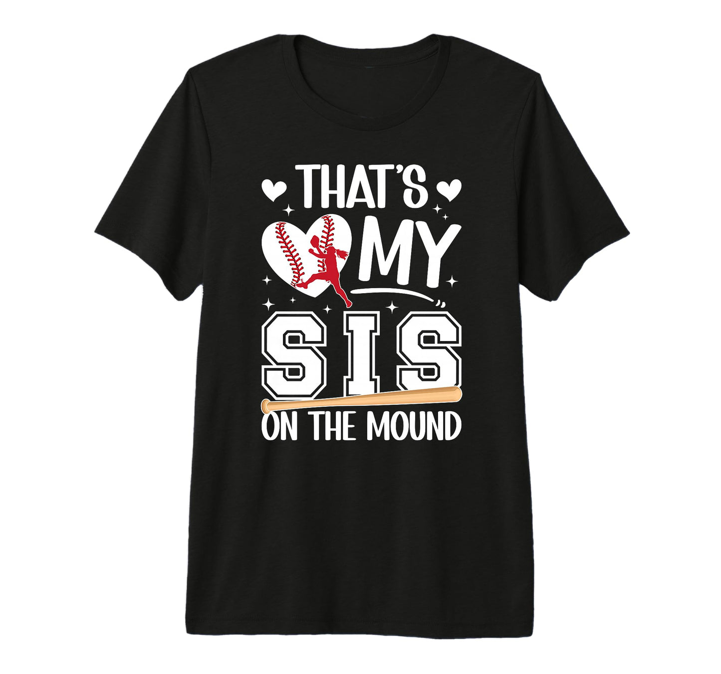 My Sis Baseball Pitcher Sister T-Shirt - Fun Novelty Design for Adults - T-Shirt, Sweatshirt, Hoodie
