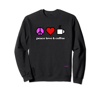 Peace Love Coffee 01 Sweatshirt - Novelty Apparel Unisex - T-Shirt, Sweatshirt, Hoodie