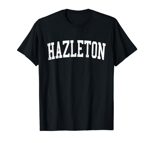 Hazleton Pa Distressed White Varsity T-Shirt - Graphic Print for Adults - T-Shirt, Sweatshirt, Hoodie