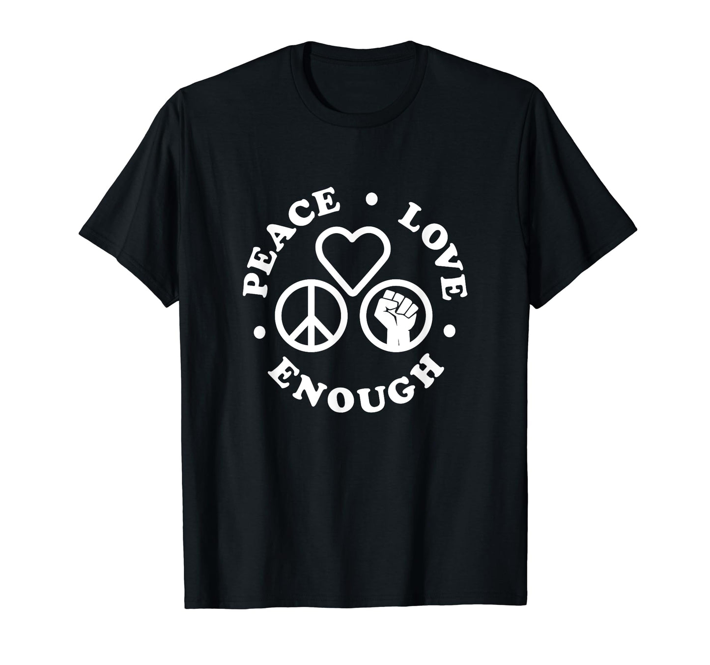 Peace Love Enough Circle Icons Dark T-Shirt - Aesthetic Graphic Men Women - T-Shirt, Sweatshirt, Hoodie