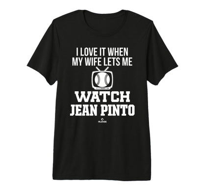 My Wife Lets Me Watch Jean Pinto Prospect T-Shirt - Graphic Print Unisex - T-Shirt, Sweatshirt, Hoodie