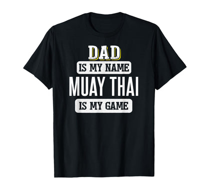 Funny Muay Thai Gift Dad Fathers Day T-Shirt - Custom Art Print Unisex - T-Shirt, Sweatshirt, Hoodie