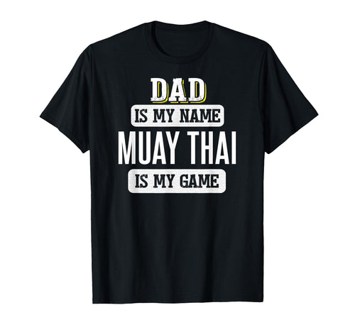 Funny Muay Thai Gift Dad Fathers Day T-Shirt - Custom Art Print Unisex - T-Shirt, Sweatshirt, Hoodie