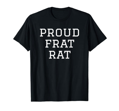 Proud Frat Rat Funny Y2K Aesthetic T-Shirt - Custom Art Print Unisex - T-Shirt, Sweatshirt, Hoodie