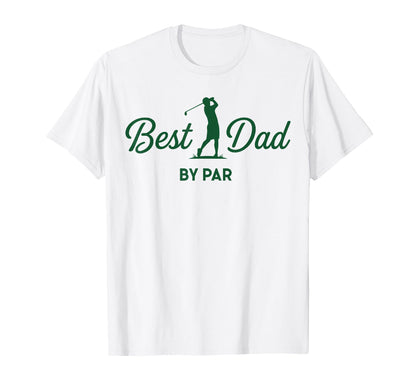 Best Dad Par Funny Golfer Fathers Day T-Shirt - Minimalist Print Unisex - T-Shirt, Sweatshirt, Hoodie