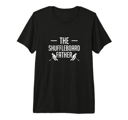 Mens Shuffleboard Fahter Dad Fathers Day T-Shirt - Novelty Apparel Unisex - T-Shirt, Sweatshirt, Hoodie