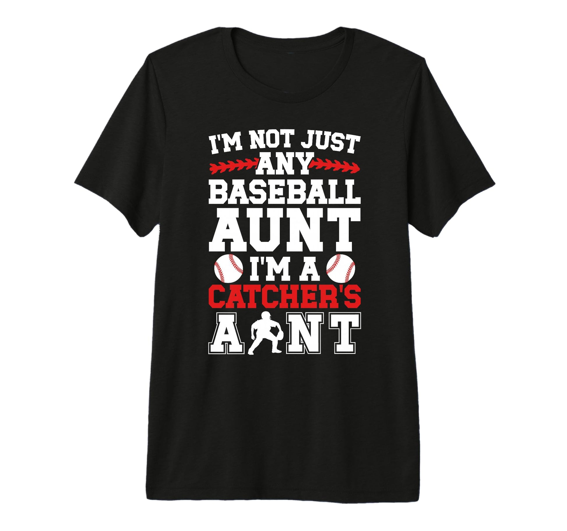 Im Baseball Catcher Aunt Baseball T-Shirt - Unique Graphic for Adults - T-Shirt, Sweatshirt, Hoodie