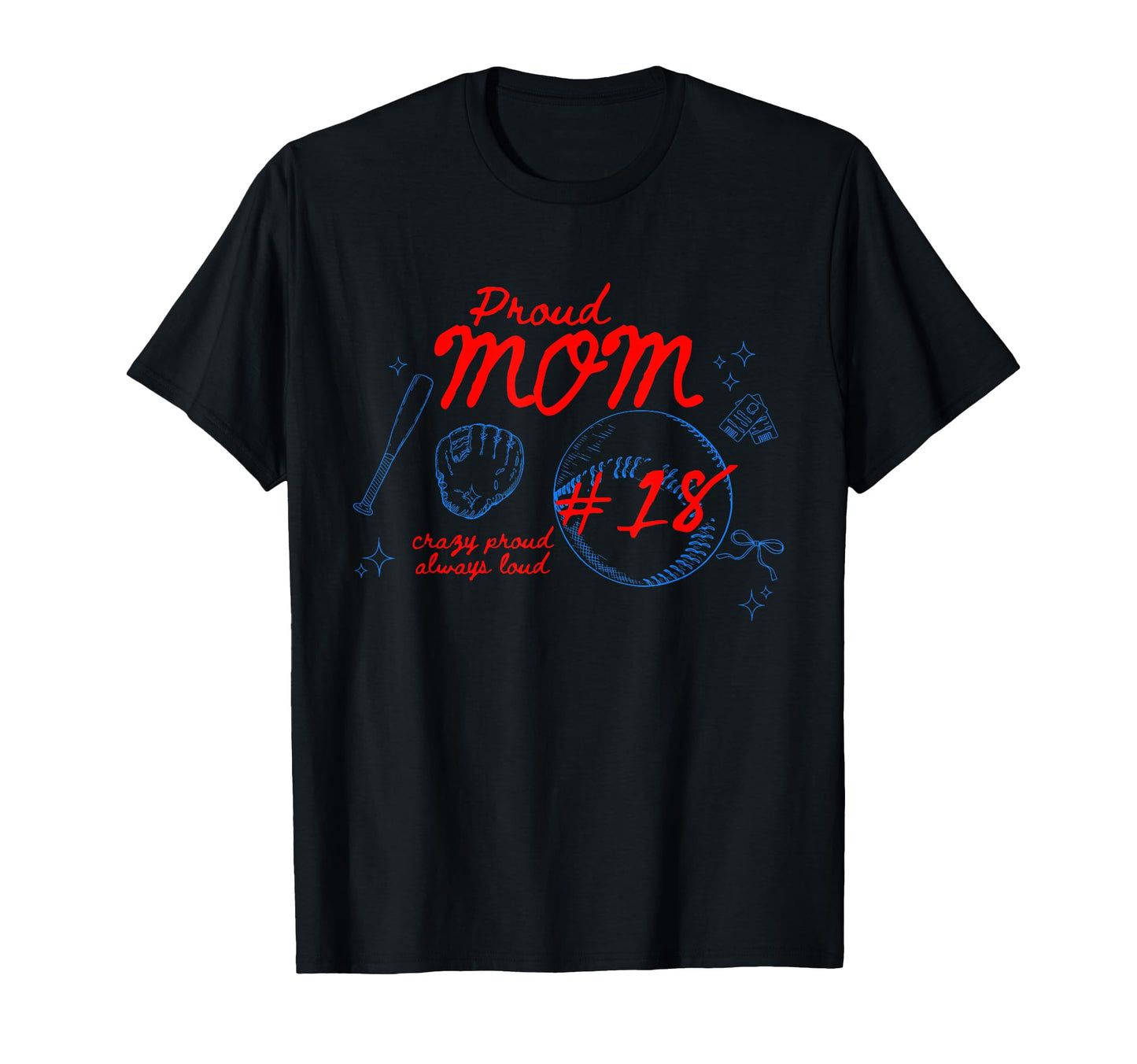 Proud Mom Baseball Player Number 18 T-Shirt - Novelty Apparel for Adults - T-Shirt, Sweatshirt, Hoodie