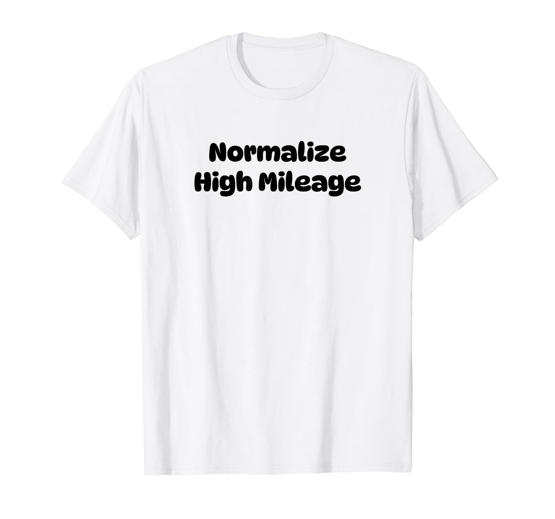 Normalize High Mileage Funny Y2K T-Shirt - Novelty Apparel Men Women - T-Shirt, Sweatshirt, Hoodie