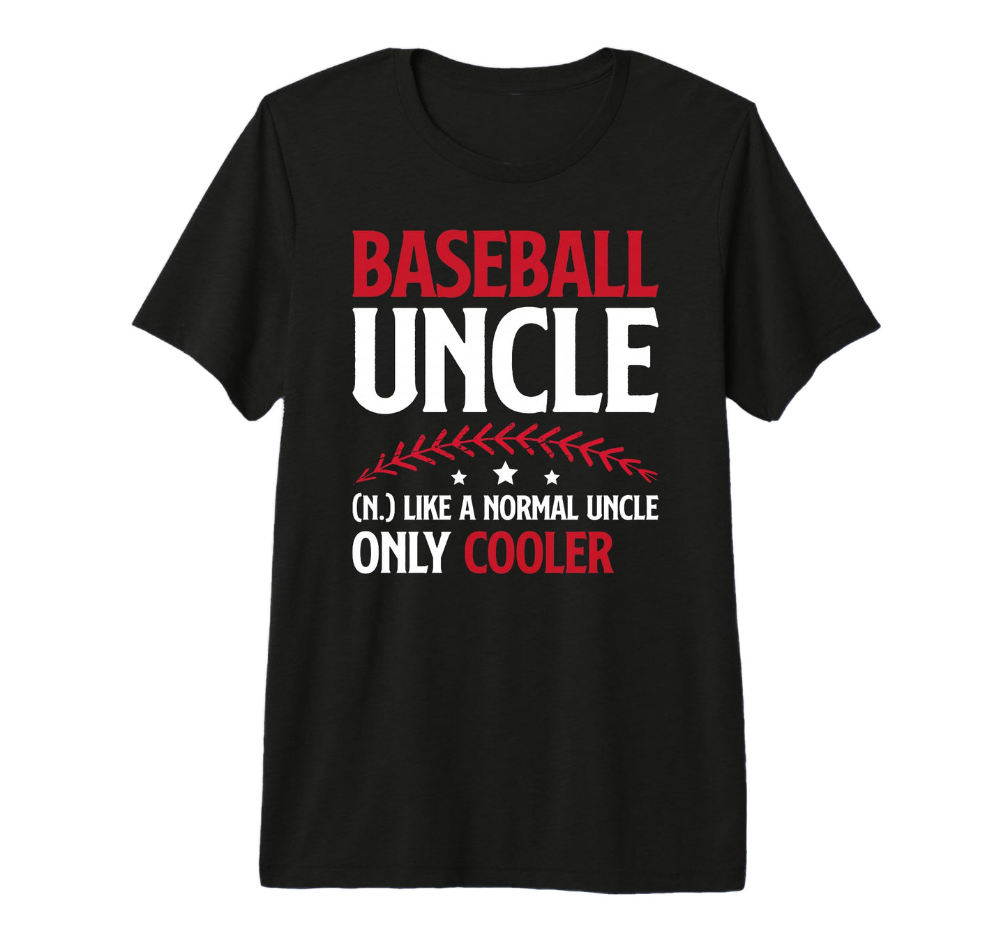 Mens Baseball Uncle Definition Uncle T-Shirt - Graphic Print for Adults - T-Shirt, Sweatshirt, Hoodie