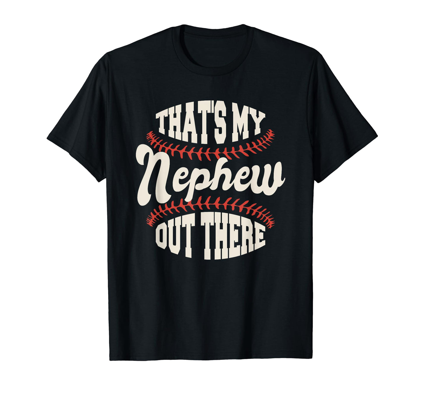 Baseball Nephew Thats My Nephew Out T-Shirt - Streetwear Style for Adults - T-Shirt, Sweatshirt, Hoodie