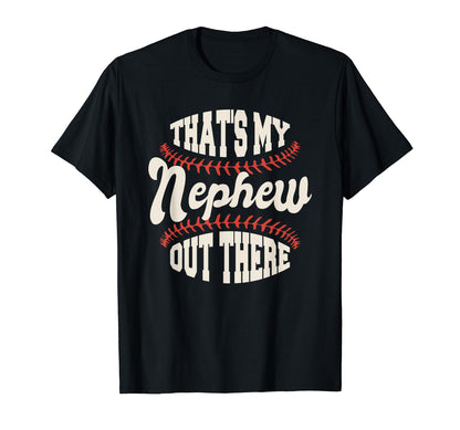Baseball Nephew Thats My Nephew Out T-Shirt - Streetwear Style for Adults - T-Shirt, Sweatshirt, Hoodie