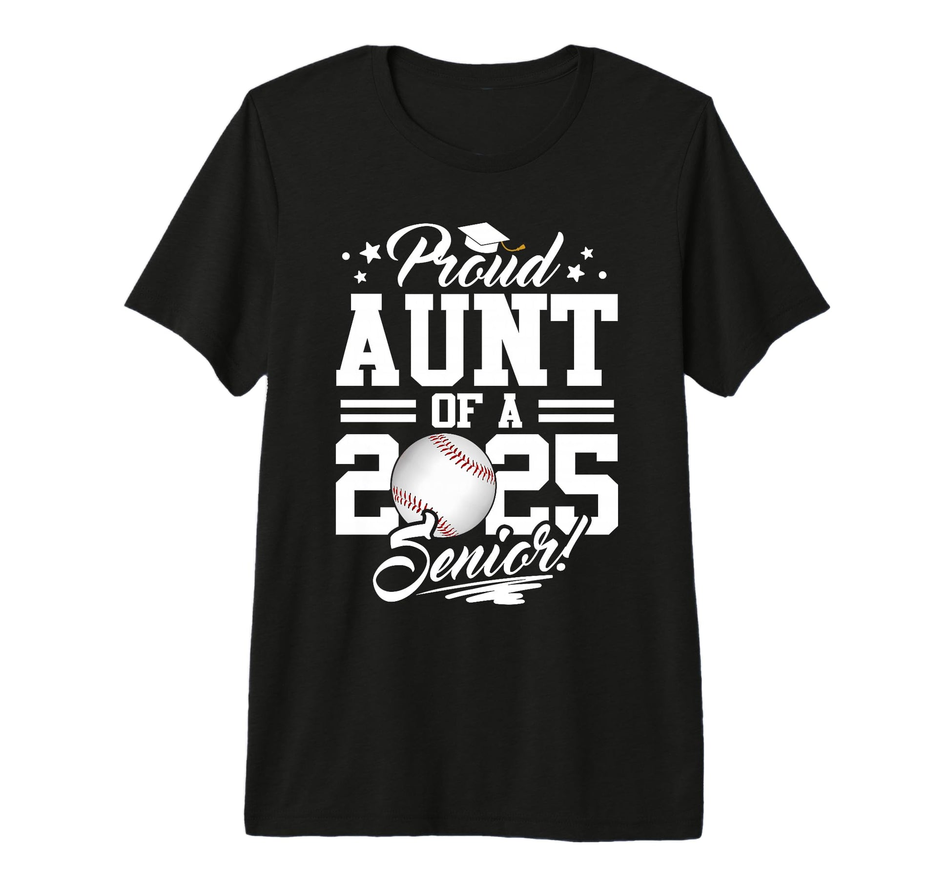 Proud Aunt 2025 Senior Graduate Baseball T-Shirt - Novelty Apparel Unisex - T-Shirt, Sweatshirt, Hoodie
