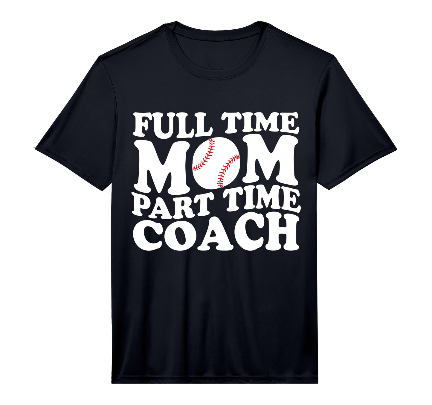Mens Funny Baseball Mom Full Time Mom T-Shirt - Streetwear Style Unisex - T-Shirt, Sweatshirt, Hoodie