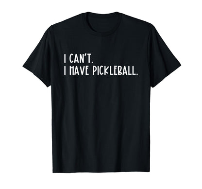 I Cant I Have Pickleball Peace Love T-Shirt - Aesthetic Graphic Men Women - T-Shirt, Sweatshirt, Hoodie