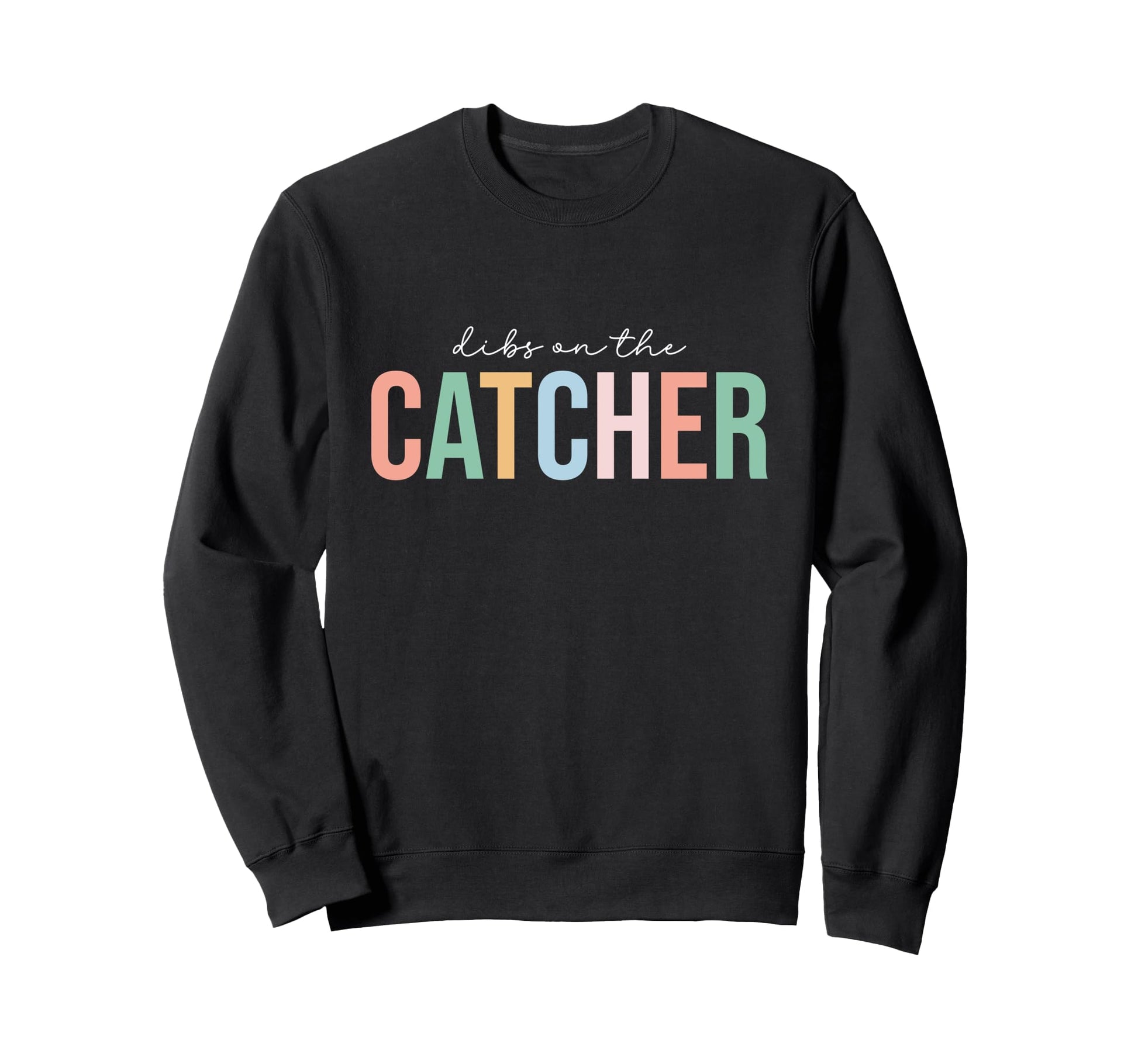 Catcher Girlfriend Catcher Wife Sweatshirt - Trendy Graphic for Adults - T-Shirt, Sweatshirt, Hoodie