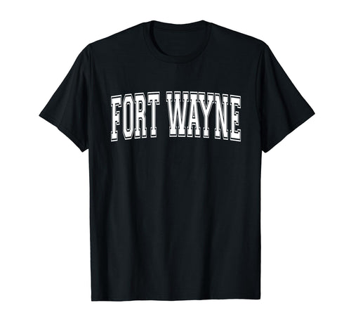 Fort Wayne Indiana Usa Sports Varsity T-Shirt - Unique Graphic Unisex - T-Shirt, Sweatshirt, Hoodie