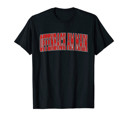 Offenbach Am Main Germany Varsity T-Shirt - Fun Novelty Design Men Women - T-Shirt, Sweatshirt, Hoodie