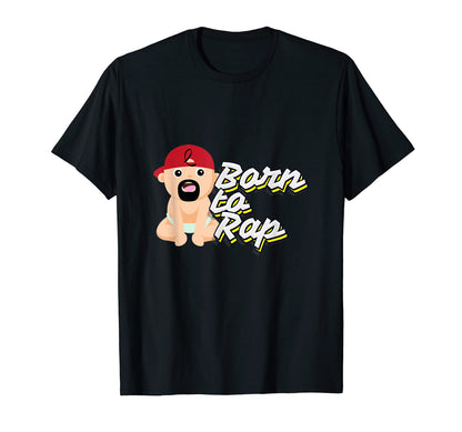 Born To Rap I Rap Hiphop Hip Hop T-Shirt - Aesthetic Graphic for Adults - T-Shirt, Sweatshirt, Hoodie
