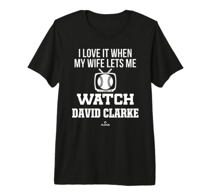 My Wife Lets Me Watch David Clarke T-Shirt - Fun Novelty Design Unisex - T-Shirt, Sweatshirt, Hoodie
