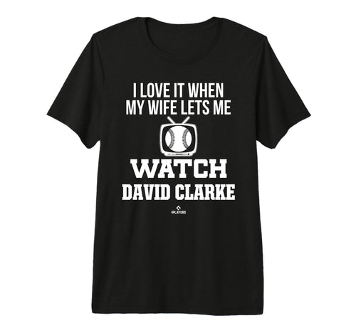 My Wife Lets Me Watch David Clarke T-Shirt - Fun Novelty Design Unisex - T-Shirt, Sweatshirt, Hoodie