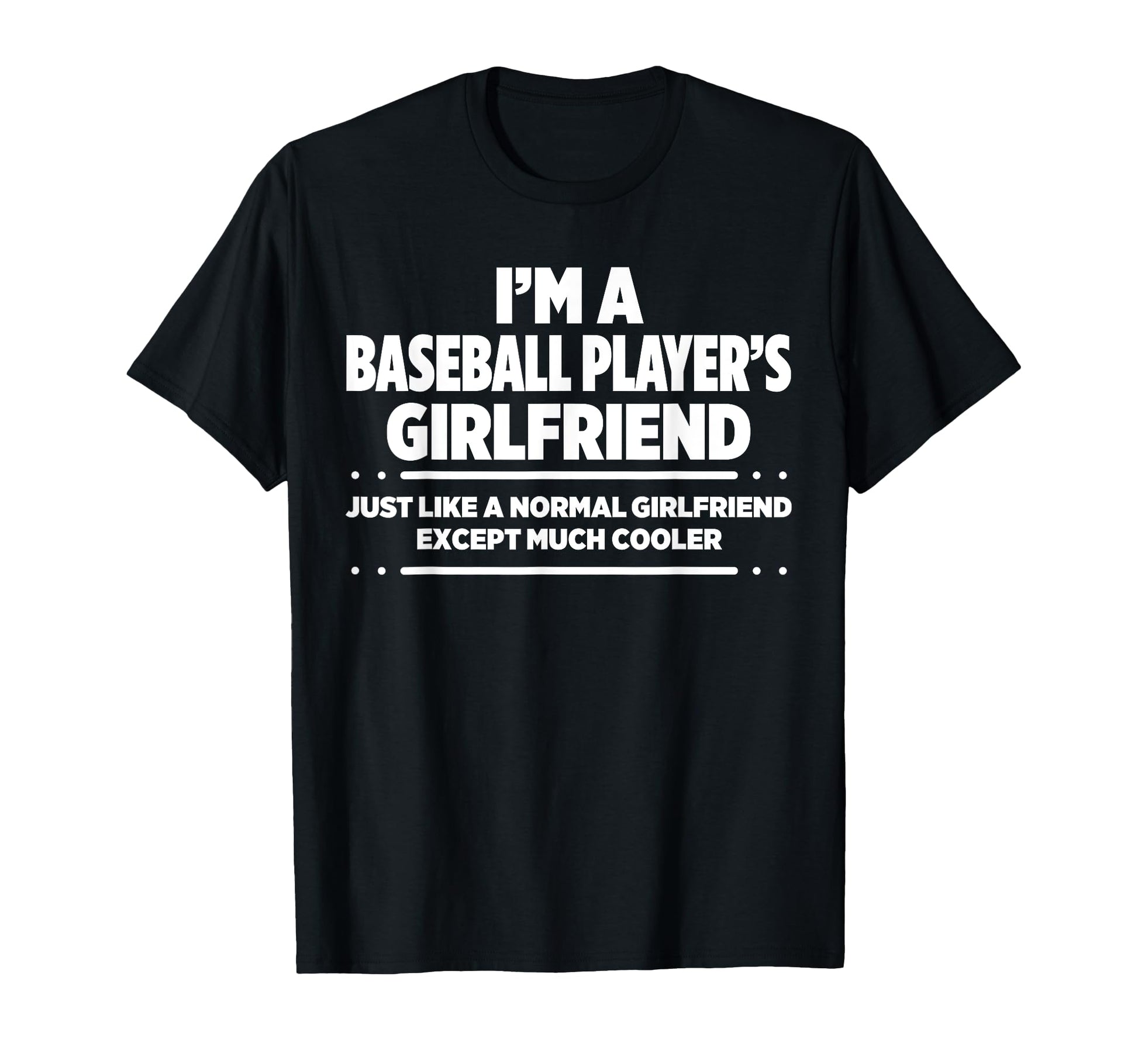 Baseball Players Girlfriend Funny Gift T-Shirt - Unique Graphic Unisex - T-Shirt, Sweatshirt, Hoodie