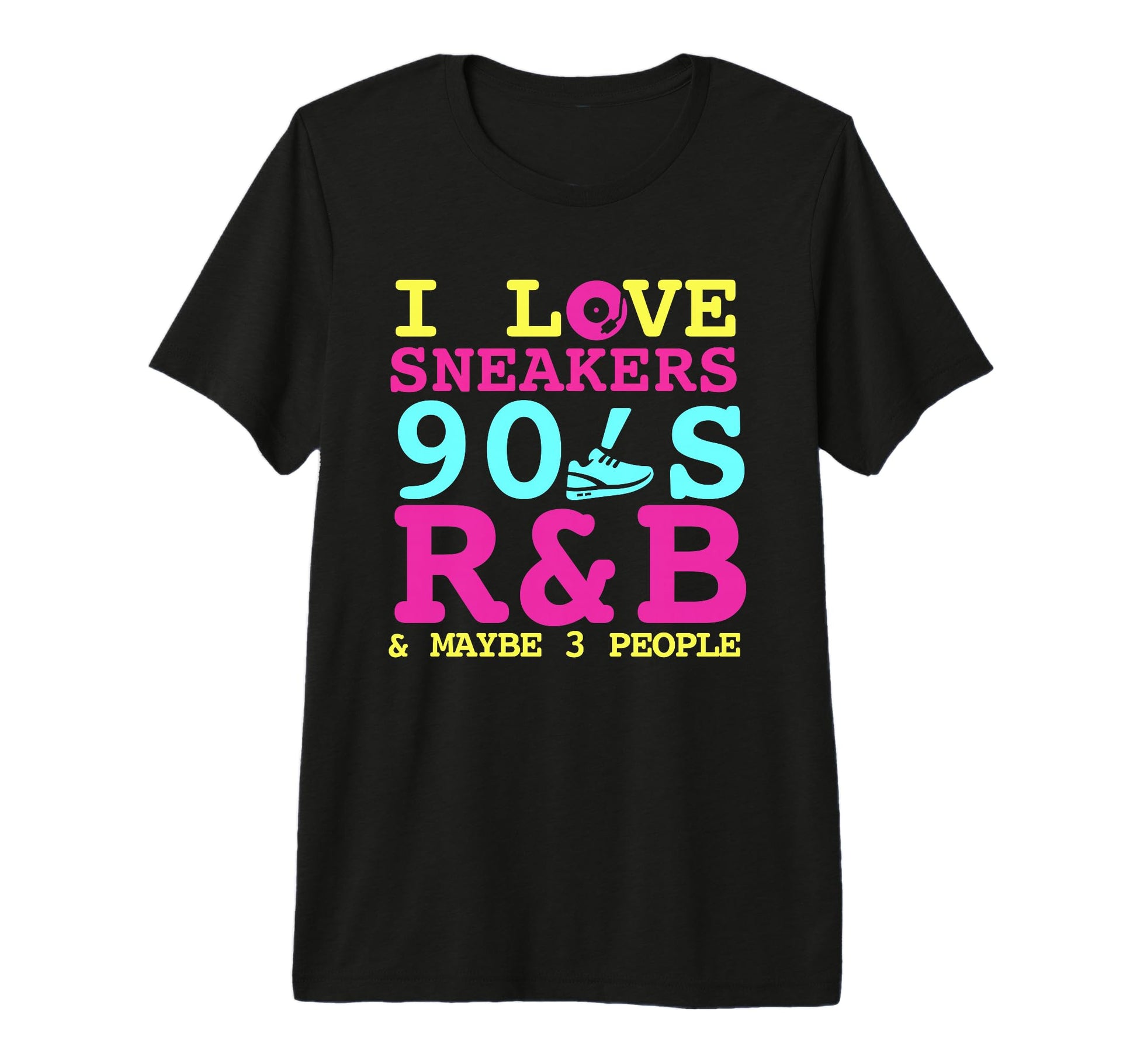 I Like Sneakers 90S R B And Like 3 T-Shirt - Novelty Apparel Men Women - T-Shirt, Sweatshirt, Hoodie
