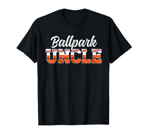 Ballpark Uncle Baseball Basketball Uncle T-Shirt - Graphic Print Men Women - T-Shirt, Sweatshirt, Hoodie