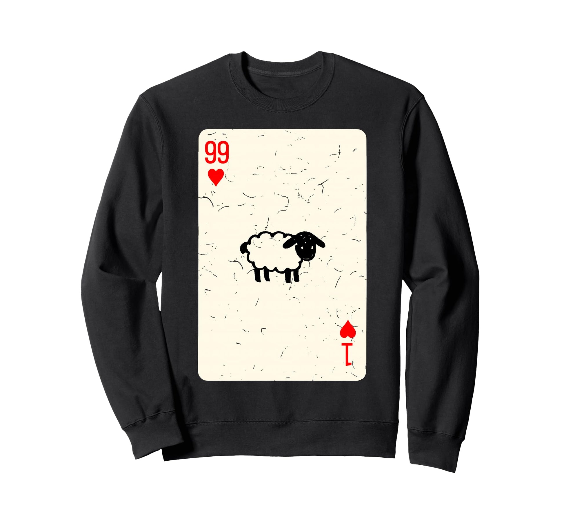 He Left 99 To Find Me Card Game Sweatshirt - Unique Graphic Men Women - T-Shirt, Sweatshirt, Hoodie