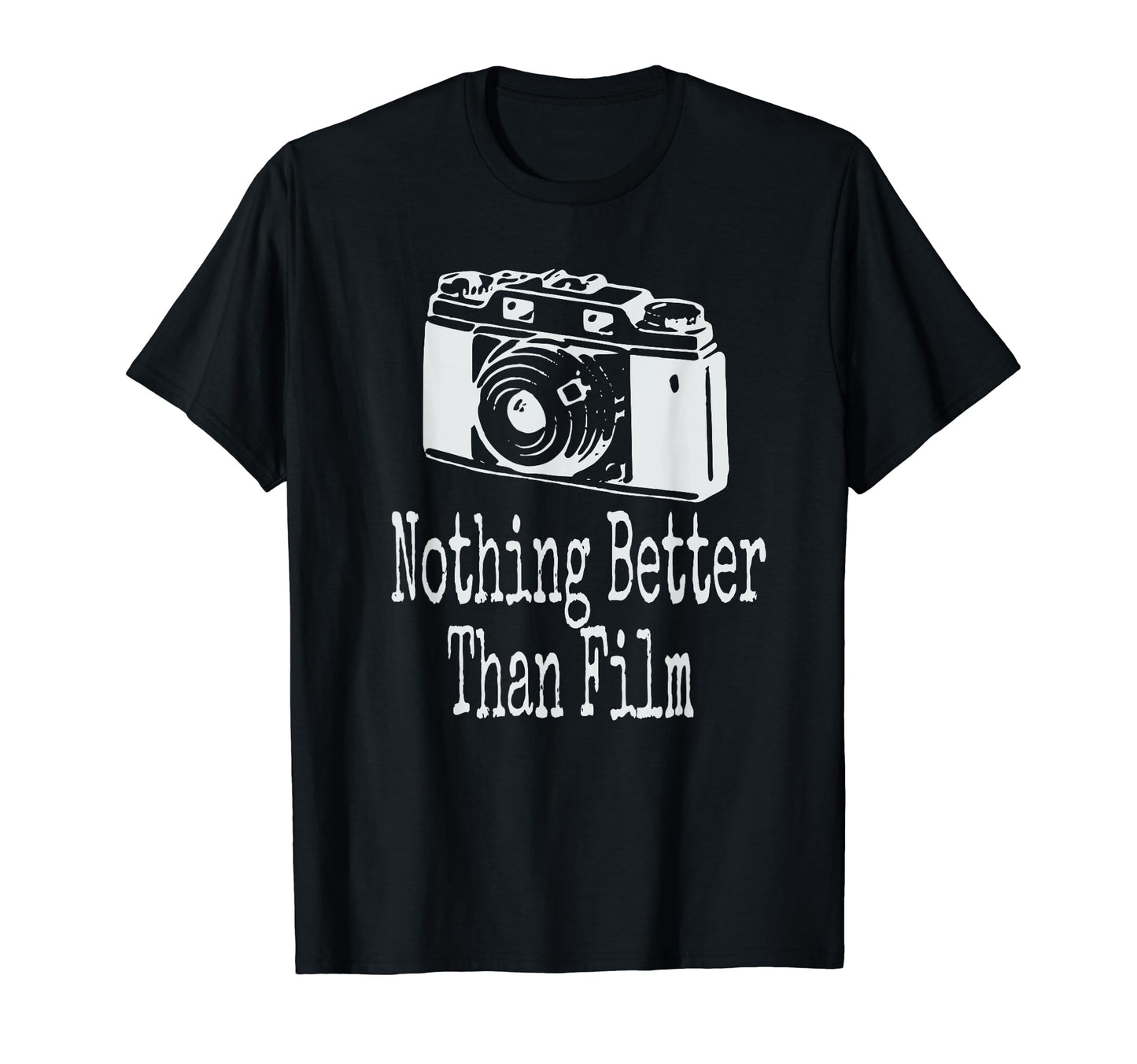 Nothing Camera Better Than Film T-Shirt - Custom Art Print for Adults - T-Shirt, Sweatshirt, Hoodie